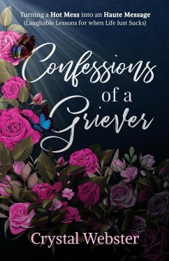 Confessions of a Griever - Webster, Crystal