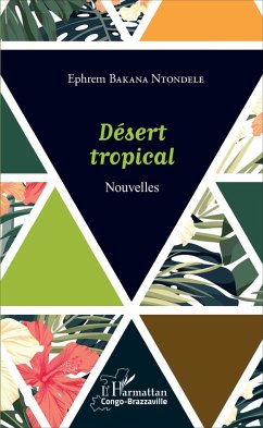 Désert tropical - Bakana Ntondele, Ephrem