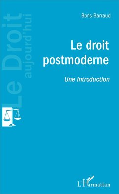 Le droit postmoderne - Barraud, Boris