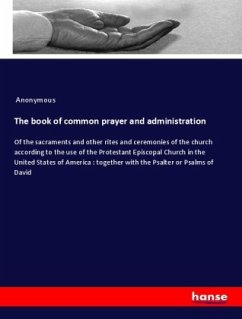 The book of common prayer and administration - Anonymous