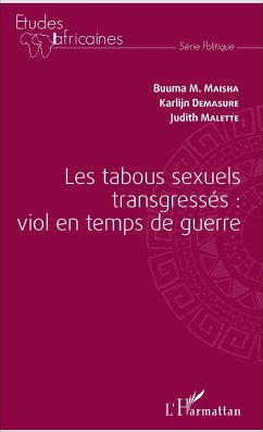 Les tabous sexuels transgressés : viol en temps de guerre - Maisha, Buuma M.; Demasure, Karlijn; Malette, Judith