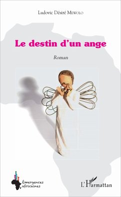 Le destin d'un ange - Mewolo, Ludovic Désiré