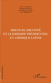 Discours, Identité et Leadership présidentiel en Amérique Latine