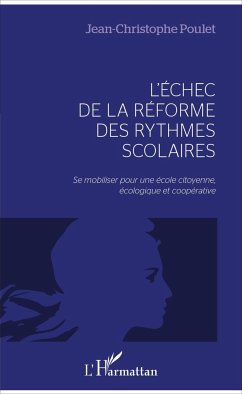 L'échec de la réforme des rythmes scolaires - Poulet, Jean-Christophe