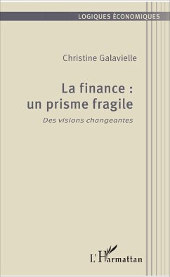 La finance : un prisme fragile - Galavielle, Christine
