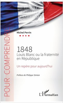 1848 Louis Blanc ou la fraternité en République - Perrin, Michel