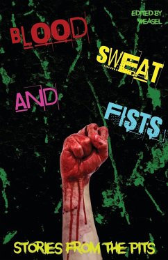 Blood, Sweat and Fists - Press, Weasel; Jones, Poetken