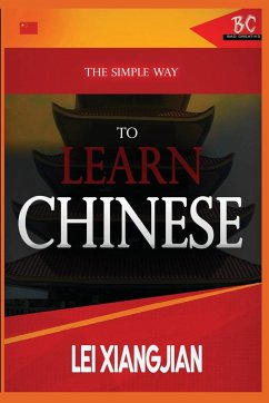 The Simple Way to Learn Chinese - Xiangjian, Lei