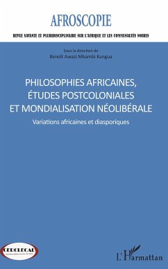 Philosophies africaines, études postcoloniales et mondialisation néolibérale - Awazi Mbambi Kungua, Benoît