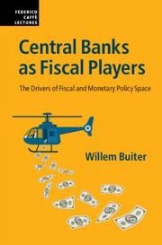 Central Banks as Fiscal Players - Buiter, Willem