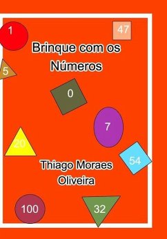 Brinque com os Números - Oliveira, Thiago Moraes