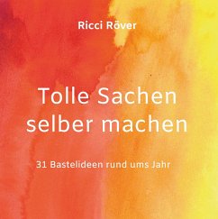 Tolle Sachen selber machen - Roever, Ricci