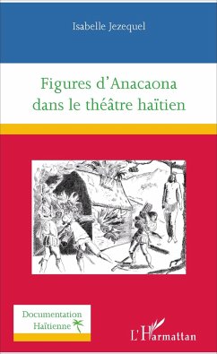 Figures d'Anacaona dans le théâtre haïtien - Jezequel, Isabelle