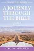 A Journey Through the Bible Volume 4 - Timothy -Revelation: A Journey Through the Bible