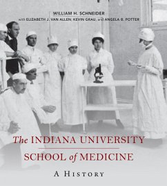 The Indiana University School of Medicine - Schneider, William H