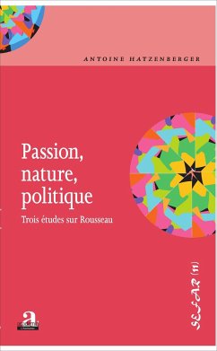Passion, nature, politique. - Hatzenberger, Antoine