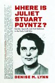 Where Is Juliet Stuart Poyntz?: Gender, Spycraft, and Anti-Stalinism in the Early Cold War