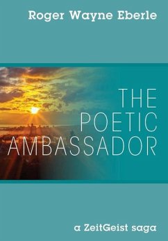 The Poetic Ambassador - Eberle, Roger Wayne