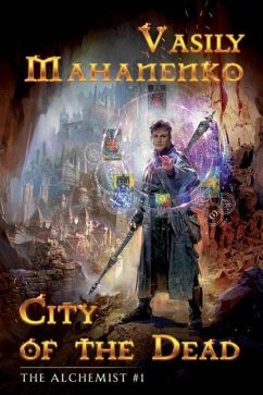 City of the Dead (The Alchemist Book #1): LitRPG Series - Mahanenko, Vasily