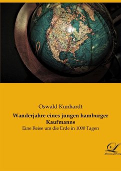 Wanderjahre eines jungen hamburger Kaufmanns - Kunhardt, Oswald