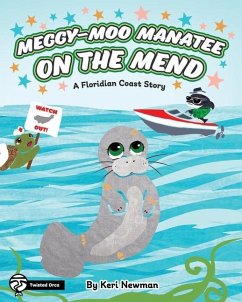 Meggy-Moo Manatee on the Mend - Newman, Keri