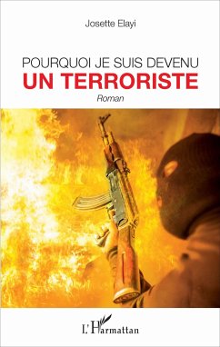 Pourquoi je suis devenu un terroriste - Elayi, Josette