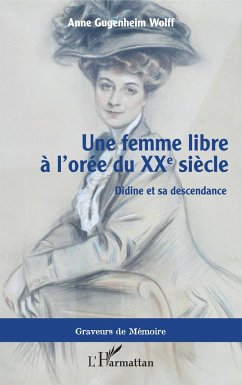 Une femme libre à l'orée du XXe siècle - Gugenheim Wolff, Anne