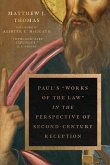 Paul's "Works of the Law" in the Perspective of Second-Century Reception Paul's "Works of the Law" in the Perspective of Second-Century Reception