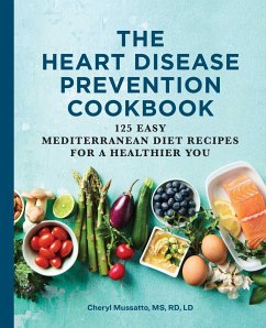 The Heart Disease Prevention Cookbook - Mussatto, Cheryl