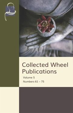 Collected Wheel Publications: Volume 5 - Numbers 61 - 75 - Dharmasena, C. B.; Conze, Edward; Vajirá