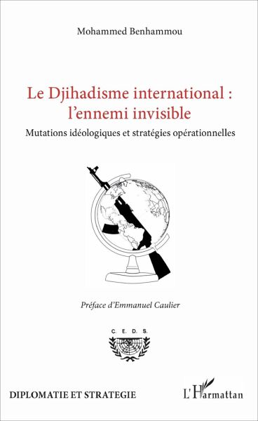 Le Djihadisme international : l'ennemi invisible Le Djihadisme international : l'ennemi invisible