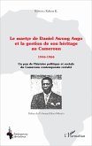 Le martyr de Daniel Awong Ango et la gestion de son héritage au Cameroun