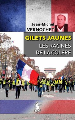 Gilets Jaunes - Les racines de la colère - Vernochet, Jean-Michel