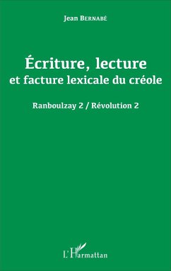 Écriture, lecture et facture lexicale du créole - Bernabé, Jean