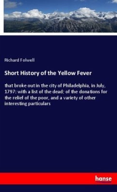Short History of the Yellow Fever - Folwell, Richard