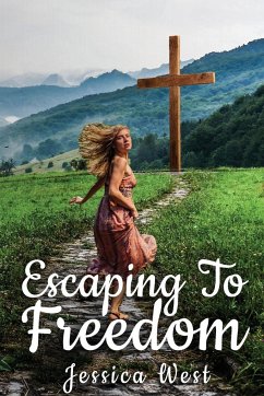Escaping to Freedom - West, Jessica