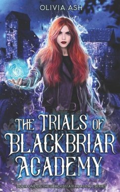 The Trials of Blackbriar Academy: an academy fantasy romance adventure series - Ash, Olivia