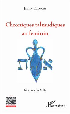 Chroniques talmudiques au féminin - Elkouby, Janine