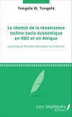 Le chemin de la renaissance techno-socio-économique en RDC et en Afrique