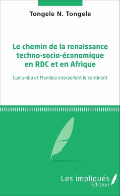 Le chemin de la renaissance techno-socio-économique en RDC et en Afrique - N. Tongele, Tongele