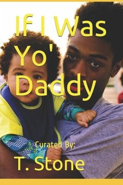 If I Was Yo' Daddy - Stone, T.