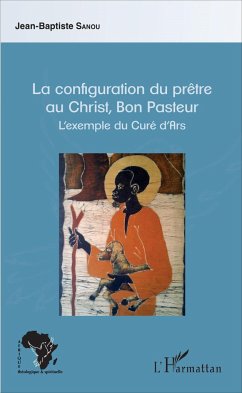 La configuration du prêtre au Christ, Bon Pasteur - Sanou, Jean - Baptiste