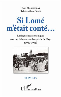 Si Lomé m'était conté... - Pelei, Tchétchékou; Marguerat, Yves