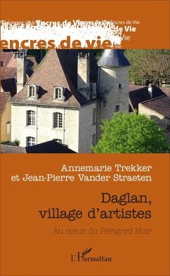 Daglan, village d'artistes - Vander Straeten, Jean-Pierre; Trekker, Annemarie