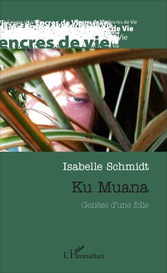 Ku Muana. Genèse d'une folie - Schmidt, Isabelle