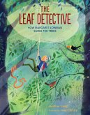 The Leaf Detective: How Margaret Lowman Uncovered Secrets in the Rainforest