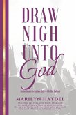 Draw Nigh Unto God: An Intimate Relationship With The Father