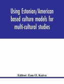 Using Estonian/American based culture models for multi-cultural studies
