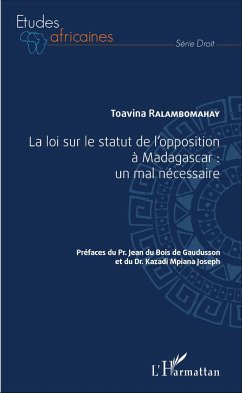 La loi sur le statut de l'opposition à Madagascar : un mal nécessaire - Ralambomahay, Toavina