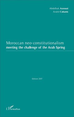 Moroccan neo-constitutionalism - Azzouzi, Abdelhak; Cabanis, André
